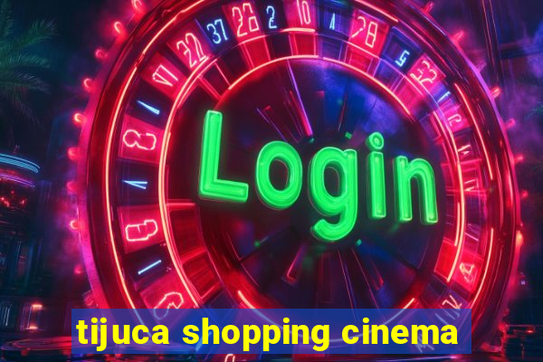 tijuca shopping cinema